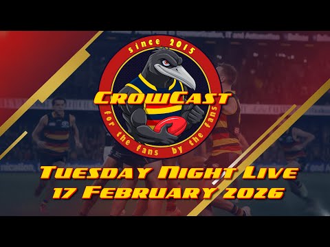 Adelaide Crows News and Chat | Tuesday Night LIVE! | 17 Feb 2026