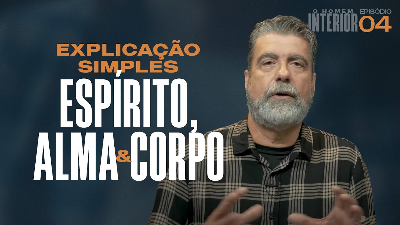 Explicação simples: espírito, alma e corpo | Helio Peixoto | #4