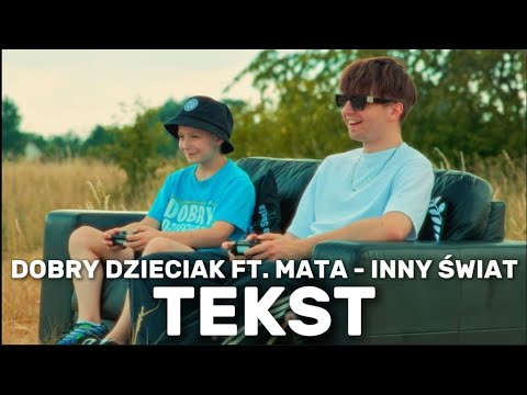 Dobry Dzieciak ft. Mata - INNY ŚWIAT | TEKST