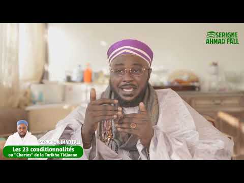 Les 23 conditionnalités ou ''chartes'' de la Tarikha Tidjaane par Serigne Ahmad Fall