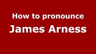 How to pronounce James Arness