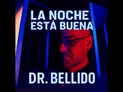 Dr Bellido - La Noche está buena (Official Video)