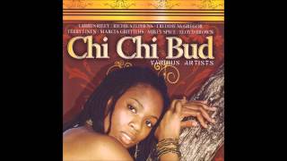 Chi Chi Bud Riddim mix  2007  [Joe Frasier Label] mix by djeasy