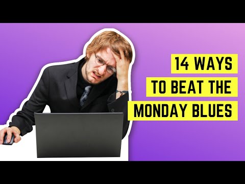14 Ways To Beat The Monday Blues