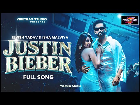 Justin Bieber (Full Song) | Elvish Yadav ft. Isha Malviya | New Haryanvi Song 2026 | Vibetrax Studio