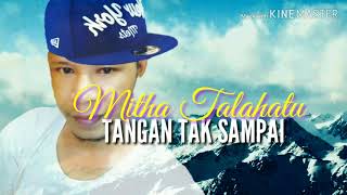 Download lagu Mitha talahatu tangan tak sampai, terbaru 2019 mp3