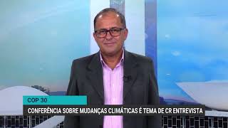 COP30: conferência sobre mudanças climáticas — Canal Rural Entrevista