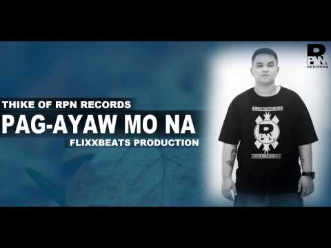THIKE - PAG AYAW MO NA (RPN Records)