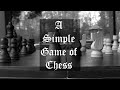 A Simple Game Of Chess