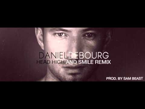 Daniel De Bourg - Head High & Smile Remix - Prod. Sam Beast