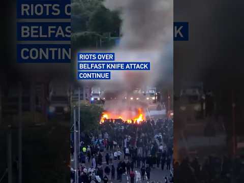 Riots over Belfast knife attack continue