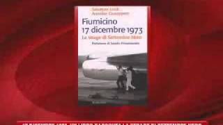 FIUMICINO 17 DICEMBRE 1973 GIUSEPPETTI-LORDI intervista Sky TG24.flv