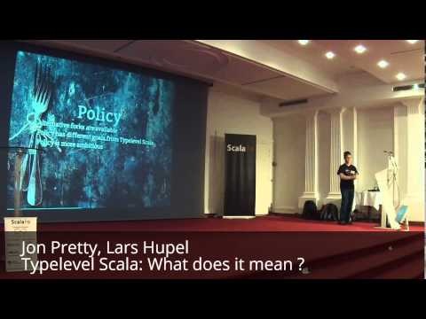 ScalaIO - Jon Pretty, Lars Hupel - Typelevel Scala: What does it mean ?