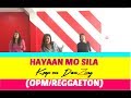 HAYAAN MO SILA BY AIANA JUAREZ |FILIPINO MUSIC | ZUMBA ® |DANCE FITNESS |KEEP ON DANZING