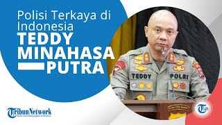 Sosok Irjen Pol Teddy Minahasa Putra, Disebut Polisi Terkaya di Indonesia Berdasarkan LHKPN