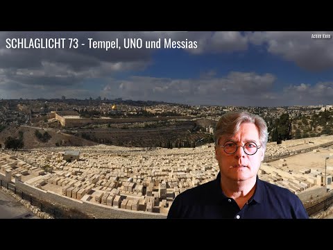 SCHLAGLICHT 73: Tempel, UNO und Messias