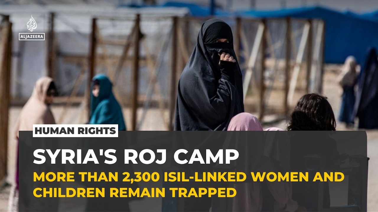 More than 2,300 ISIL-linked women and children remain trapped in Syria's Roj camp