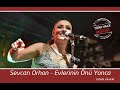 Sevcan Orhan - Evlerinin Önü Yonca 2019 YENİ