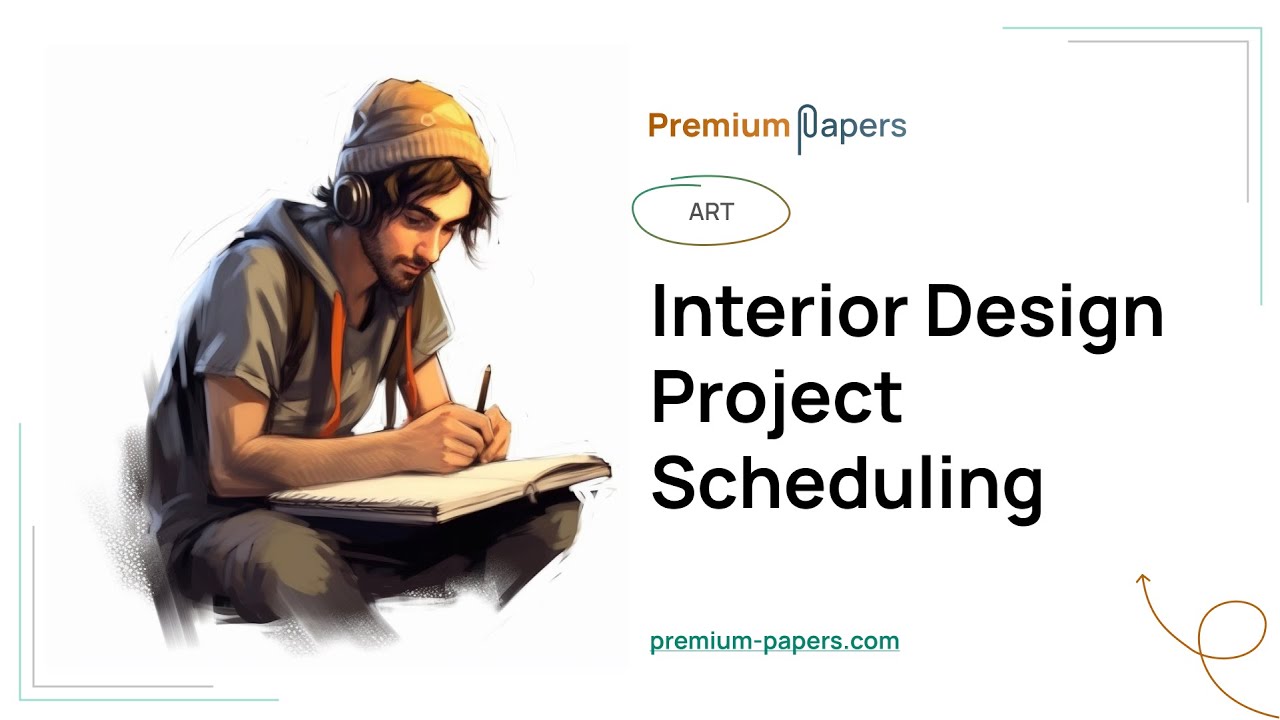 Interior Design Project Scheduling - Essay Example