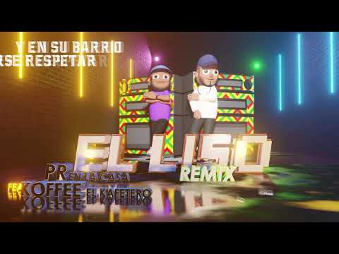 El Liso Remix   PR ft Koffee El Kafetero Edit Morocho Mix Col  2020