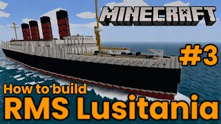 RMS Lusitania, Minecraft Tutorial part 3