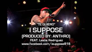 Te Quiero - I Suppose Ft. Jayne Doe (Prod. Anthro)