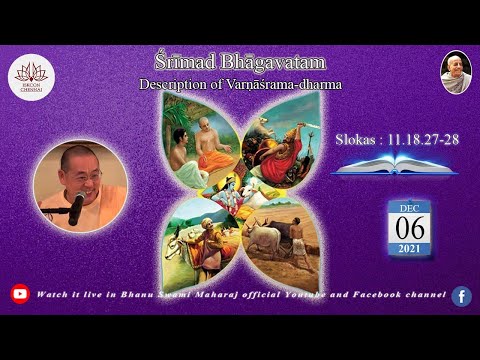 Srimad Bhagavatam - 11.18.27~28 - by HH Bhanu Swami Maharaj (December 6)