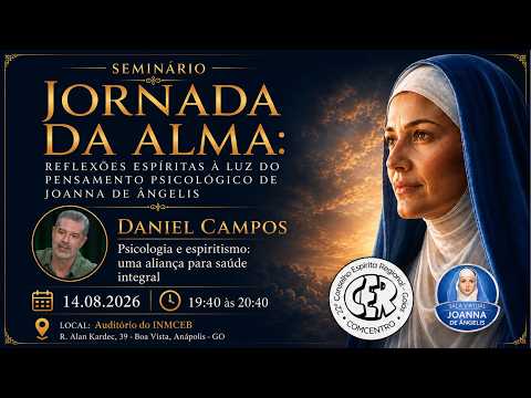 Jornada da Alma | Congresso Espírita  22º Conselho Espírita Regional – Goiás | COMCENTRO | Bloco 01