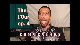 The Four - Battle for Stardom Ep. 4 (commentary)