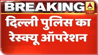 Rescue Operation Underway In Delhi After Violent Protest | ABP News