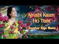 Ajnabi Kaun Ho Tum...... ( Hindi Cover Song )