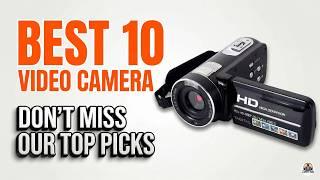 BEST 10 Video Camera Review: Which Should You Buy in 2026?