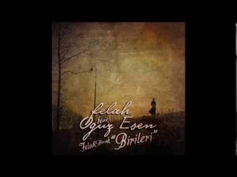 Felâh ft.Oğuz Esen - Birileri (2013)