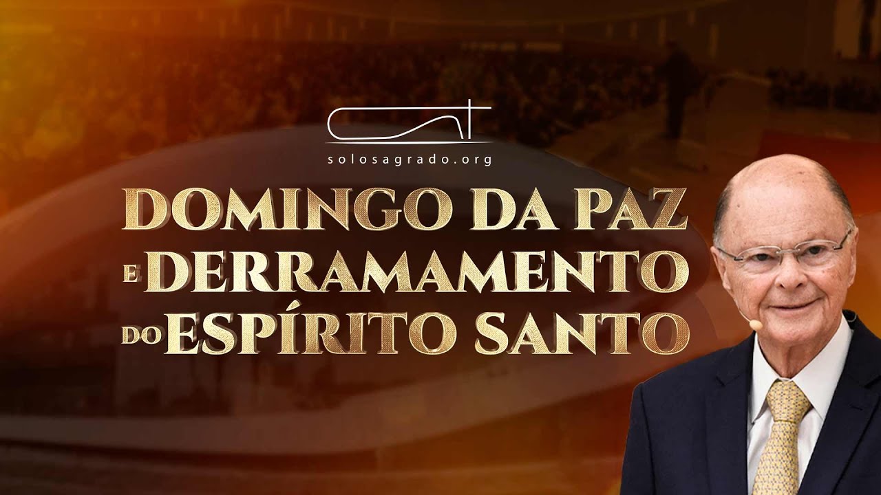 O Domingo da Paz e Derramamento do Espírito Santo | 04/08/2024