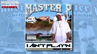 Master P - I Aint Play&#39;n From The Ghetto Bill (Álbum completo)