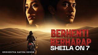 Download lagu Berhenti Berharap – Sheila On 7 (Orchestra Cover by Safira) mp3