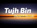 Tujh Bin - Bharat & Saurabh (Lyrics) | TheLyricsVibes |
