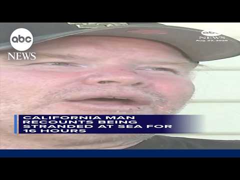 California man recounts being stranded at sea for 16 hours