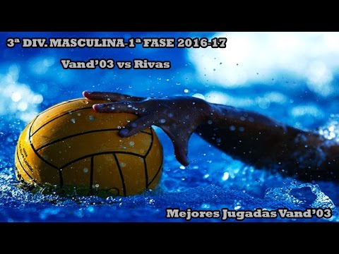 Vand'03 vs Rivas | 3Dv Masc-Fase Auton.2016-17 Waterpolo Madrid