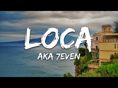 Aka 7even - Loca (Testo/Lyrics)
