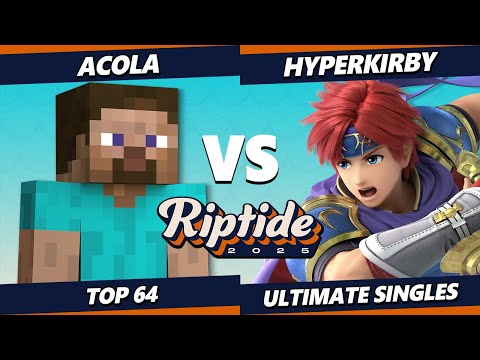Riptide 2025 - HyperKirby (Roy) Vs. Acola (Steve) Smash Ultimate - SSBU