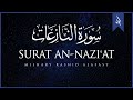 Surat An Nazi At Those Who Drag Forth Mishary Rashid Alafasy سورة النازعات