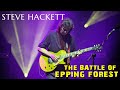 Steve Hackett - The Battle of Epping Forest