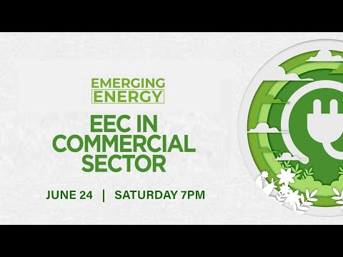 Discover the role of the commercial sector in energy efficiency and conservation on Emerging Energy