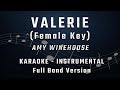 VALERIE - FEMALE KEY - FULL BAND KARAOKE - INSTRUMENTAL - AMY WINEHOUSE