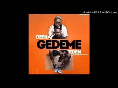Edem, Deekay - Gedeme
