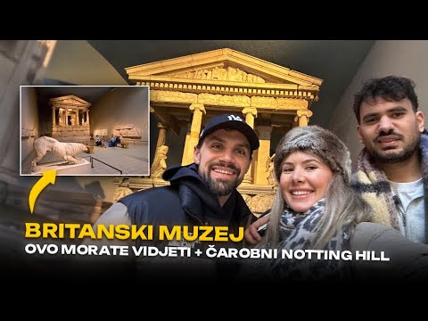 Britanski muzej: Ovo morate vidjeti + čarobni Notting Hill
