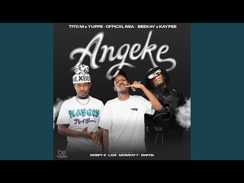 Angeke (feat. Beekay & Kaypee, LAW_ZA & Mowkayy)