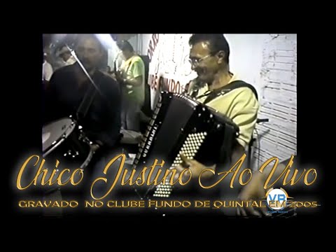 Chico Justino Ao Vivo No Fundo De quintal em 2005