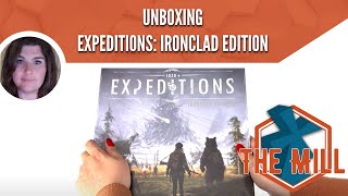 Unboxing: Expeditions Ironclad Edition - The Mill